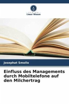 Einfluss des Managements durch Mobiltelefone auf den Milchertrag - Smollo, Josephat