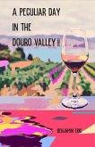 A Peculiar Day in the Douro Valley (eBook, ePUB)
