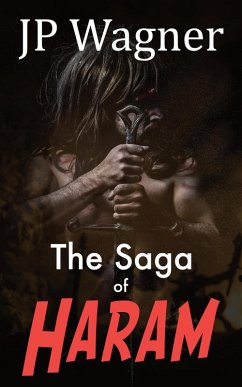 The Saga of Haram (eBook, ePUB) - Wagner, J P; Wagner, Beth