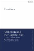Addiction and the Captive Will (eBook, ePUB)