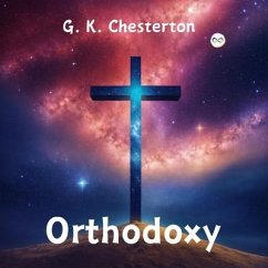 Orthodoxy by G. K. Chesterton (eBook, ePUB) - Chesterton, G. K.