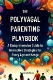 The Polyvagal Parenting Playbook (eBook, ePUB) The Polyvagal Parenting Playbook (eBook, ePUB)