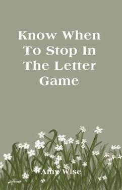 Know When To Stop In The Letter Game (eBook, ePUB) - Wise, Amy