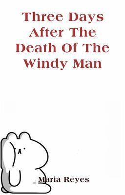 Three days after the death of the windy man (eBook, ePUB) Three days after the death of the windy man (eBook, ePUB)