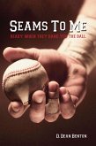 Seams To Me--Ready When They Hand You The Ball (eBook, ePUB) Seams To Me--Ready When They Hand You The Ball (eBook, ePUB)
