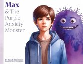 Max & the Purple Anxiety Monster (eBook, ePUB) Max & the Purple Anxiety Monster (eBook, ePUB)