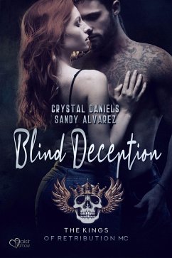 Kings of Retribution MC: Blind Deception (eBook, ePUB) - Daniels, Crystal; Alvarez, Sandy