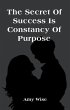 The Secret Of Success Is Constancy Of... - Bild 1