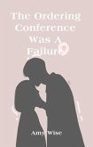 The Ordering Conference Was A Failure (eBook, ePUB)