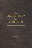 A Simple Book of Strength (eBook, ePUB)