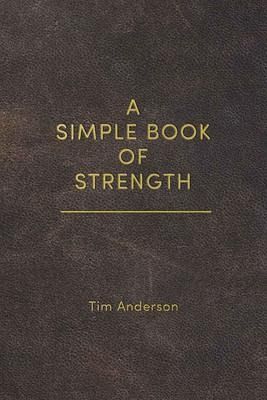 A Simple Book of Strength (eBook, ePUB) A Simple Book of Strength (eBook, ePUB)