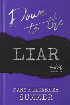 Down to the Liar (Trust Me, #2) (eBook, ePUB) - Summer, Mary Elizabeth