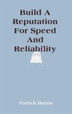 Build A Reputation For Speed And Reliability (eBook, ePUB) Build A Reputation For Speed And Reliability (eBook, ePUB)