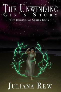 The Unwinding: Gin's Story (eBook, ePUB) - Rew, Juliana