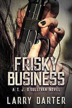 Frisky Business (T. J. O'Sullivan Series, #4) (eBook, ePUB) - Darter, Larry