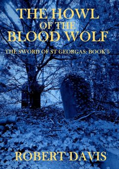 The Howl of the Blood Wolf - The Sword of Saint Georgas Book 5 (eBook, ePUB) - Davis, Robert