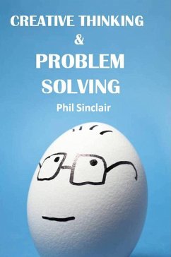 Creative Thinking & Problem Solving (eBook, ePUB) - Sinclair, Philip
