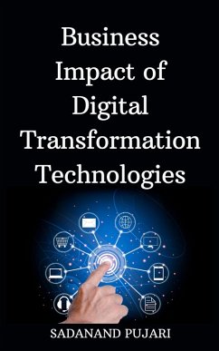 Business Impact of Digital Transformation Technologies (eBook, ePUB) - Pujari, Sadanand