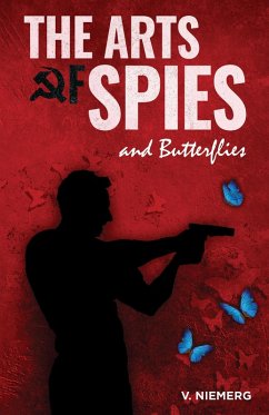 The Arts of Spies and Butterflies (eBook, ePUB) - Niemerg, Valerie