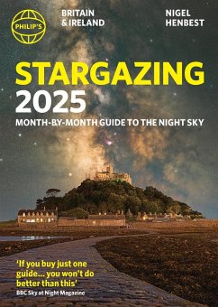 Philip's Stargazing 2025 Month-by-Month Guide to the Night Sky Britain & Ireland (eBook, ePUB) - Henbest, Nigel