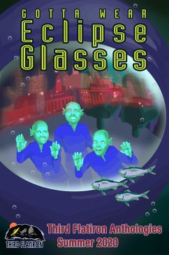 Gotta Wear Eclipse Glasses (Third Flatiron Anthologies, #5) (eBook, ePUB) - Thirdflatiron