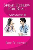 Speak Hebrew For Real: Advanced II (eBook, ePUB) Speak Hebrew For Real: Advanced II (eBook, ePUB)