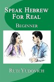 Speak Hebrew For Real Beginner (eBook, ePUB)