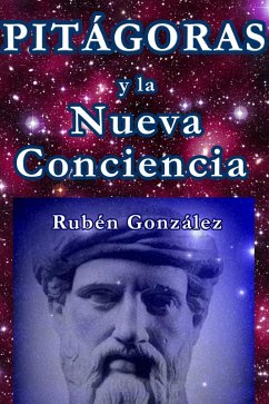 Pitágoras y la Nueva Conciencia (eBook, ePUB) - González, Rubén