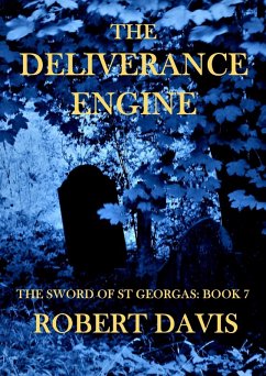 The Deliverance Engine - The Sword of Saint Georgas Book 7 (eBook, ePUB) - Davis, Robert