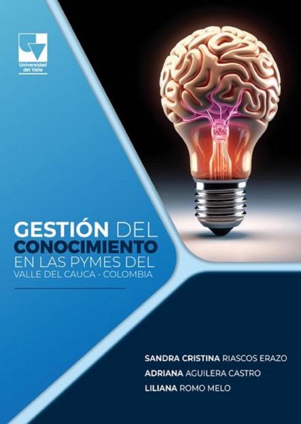 Gestión del Conocimiento en Pymes del Valle del Cauca - Colombia (eBook, PDF)