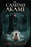 El camino de Akami - El despertar (eBook, ePUB)