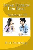 Speak Hebrew For Real Advanced III (eBook, ePUB)