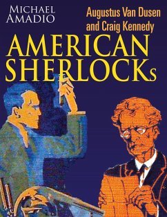 Augustus Van Dusen and Craig Kennedy American Sherlocks (eBook, ePUB) - Amadio, Michael
