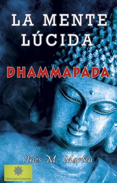 La Mente Lúcida. Dhammapada (eBook, ePUB)