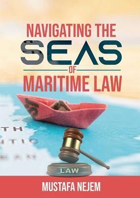 Navigating the Seas of Maritime Law (eBook, ePUB) Navigating the Seas of Maritime Law (eBook, ePUB)