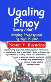 Ugaling Pinoy (Unang Aklat) Usaping Propesyunal ng mga Pilipino (eBook, ePUB) Ugaling Pinoy (Unang Aklat) Usaping Propesyunal ng mga Pilipino (eBook, ePUB)