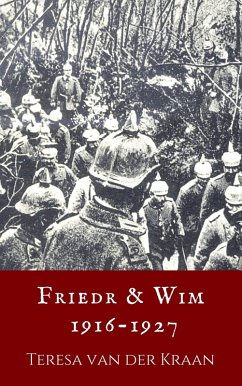 Friedr and Wim 1916 - 1927 (eBook, ePUB) - Kraan, Teresa van der