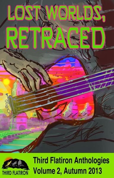 Lost Worlds, Retraced (Third Flatiron Anthologies, #9) (eBook, ePUB)