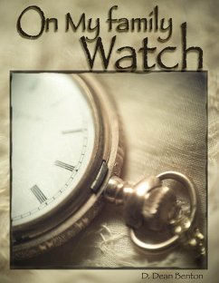 On My Family Watch (eBook, ePUB) - Benton, D. Dean