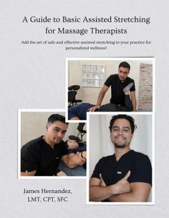 A Guide to Assisted Stretching for Massage Therapists (eBook, ePUB) - Hernandez, James