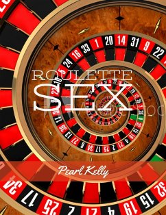 Roulette Sex (eBook, ePUB) - Kelly, Pearl