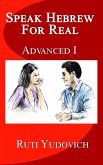 Speak Hebrew For Real Advanced I (eBook, ePUB)