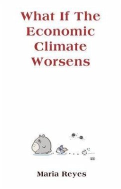 What If The Economic Climate Worsens (eBook, ePUB) - Reyes, Maria