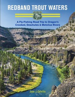 Redband Trout Waters: A Fly-Fishing Road Trip to Oregon's Crooked, Deschutes & Metolius Rivers (eBook, ePUB) - Calvillo, Juan