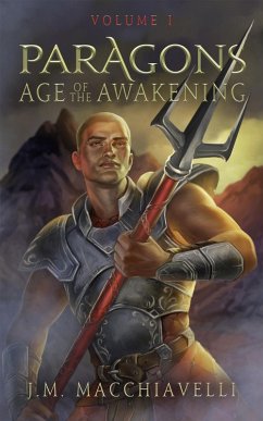 Paragons: Age of the Awakening Volume I (eBook, ePUB) - Macchiavelli, J. M.