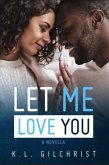 Let Me Love You (eBook, ePUB) Let Me Love You (eBook, ePUB)