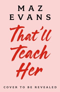 That'll Teach Her (eBook, ePUB) - Evans, Maz