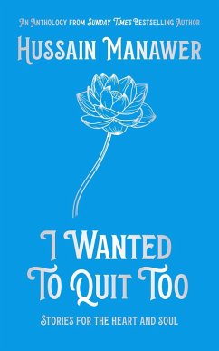 I Wanted to Quit Too (eBook, ePUB) - Manawer, Hussain