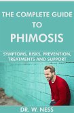The Complete Guide to Phimosis: Symptoms, Risks, Prevention, Treatments & Support (eBook, ePUB)