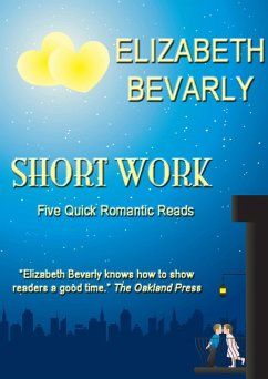 Short Work - 5 Quick Romantic Reads (eBook, ePUB) - Bevarly, Elizabeth